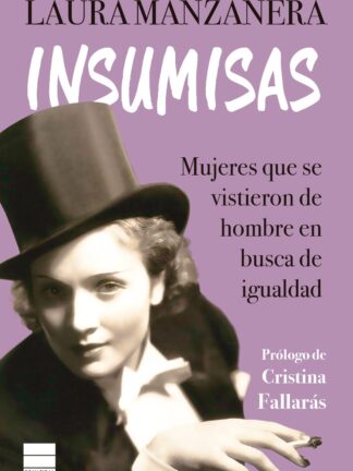 Insumisas. Mujeres que se vistieron de hombre en busca de igualdad