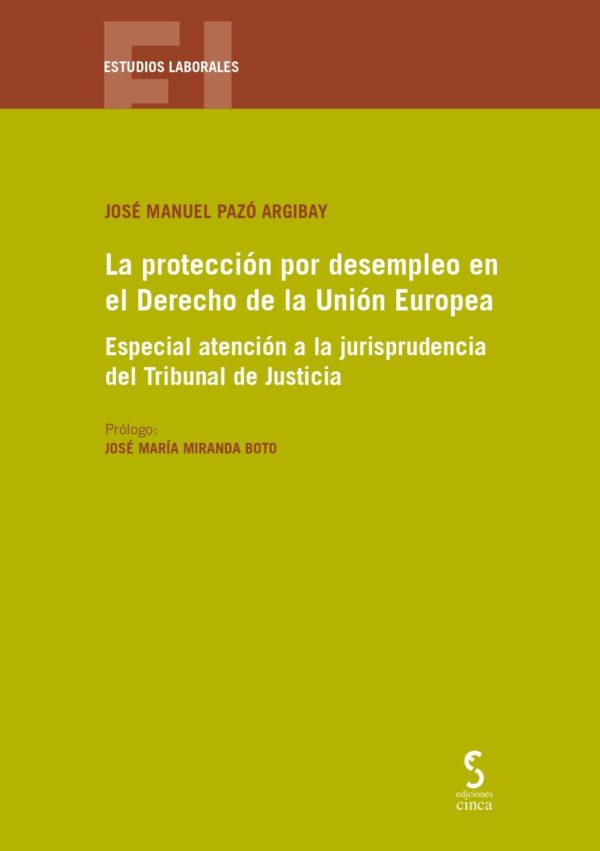 La protección por desempleo en el derecho de la Unión Europea. Especial atención a la jurisprudencia del Tribunal de Justicia-0