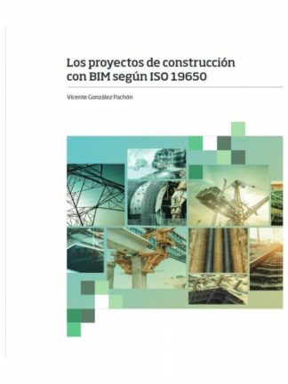 Proyectos de construcción con BIM según ISO 19650