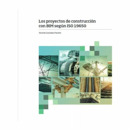 Proyectos de construcción con BIM según ISO 19650