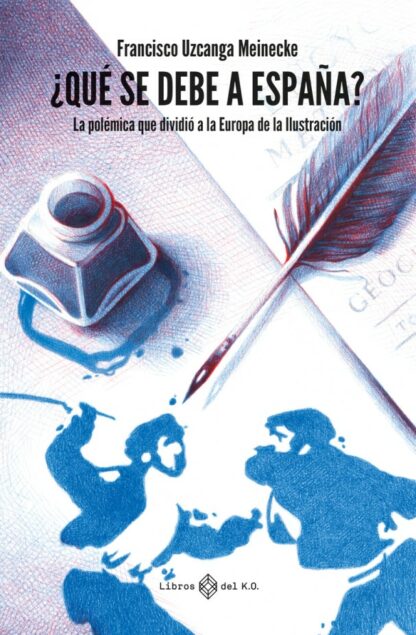 ¿Qué se debe a España?La polémica que dividió a la Europa de la Ilustración