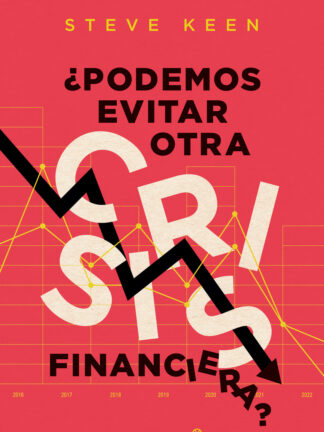 ¿Podemos evitar otra crisis financiera?