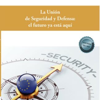 La Unión de Seguridad y Defensa: el futuro ya está aquí