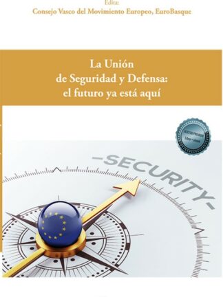 La Unión de Seguridad y Defensa: el futuro ya está aquí