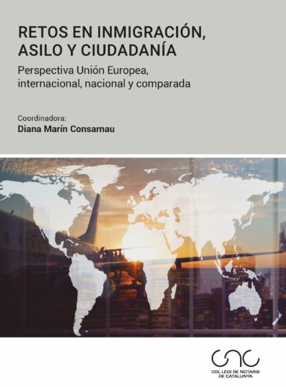 Retos en inmigración, asilo y ciudadanía. Perspectiva Unión Europea, internacional, nacional y comparada