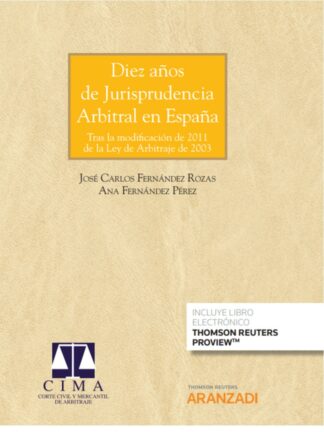 Diez años de jurisprudencia arbitral en España. Tras la modificación de 2011 de la Ley de arbitraje 2003