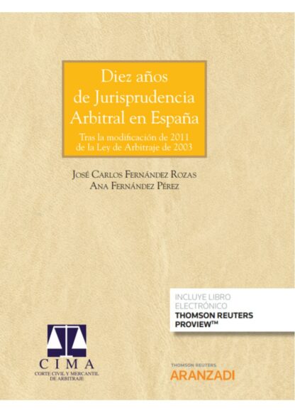 Diez años de jurisprudencia arbitral en España. Tras la modificación de 2011 de la Ley de arbitraje 2003