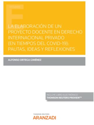 Elaboración de un proyecto docente en derecho internacional privado (en tiempos del Covid-19): pautas, ideas y reflexiones