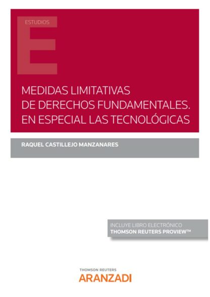 Medidas limitativas de derechos fundamentales. En especial las tecnológicas