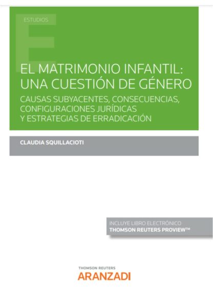 Matrimonio infantil: una cuestión de género. Causas subyacentes, consecuencias, configuraciones jurídicas y estrategias de erradicación