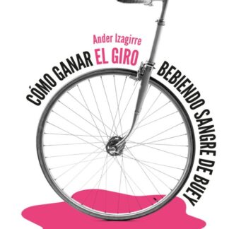 Cómo ganar el Giro bebiendo sangre de buey