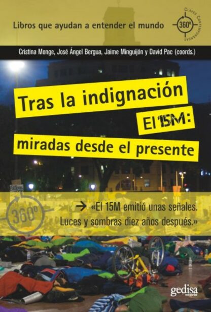 Tras la Indignación. El 15 M: miradas desde el Presente
