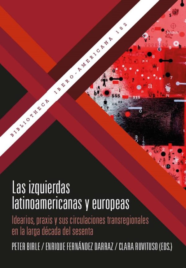 Las izquierdas latinoamericanas y europeas. idearios, praxis y sus circulaciones transregionales en la larga década del sesenta-0