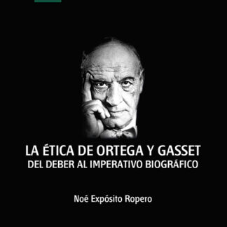Ética de Ortega y Gasset. Del deber al imperativo biográfico
