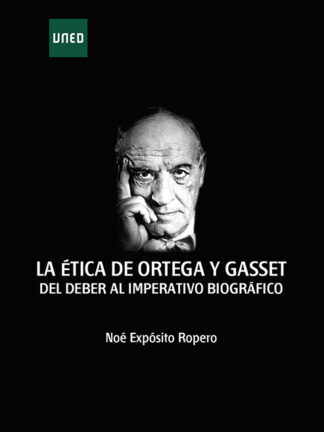 Ética de Ortega y Gasset. Del deber al imperativo biográfico