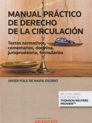 Manual práctico de derecho de la circulación. Textos normativos, comentarios, doctrina, jurisprudencia, formularios