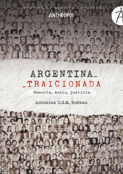 Argentina Traicionada. Memoria, Duelo, Justicia