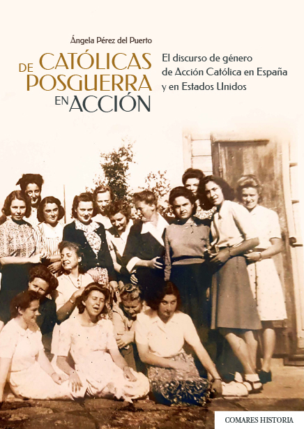 Católicas de posguerra en acción. El discurso de género de Acción Católica en España y en Estados Unidos-0