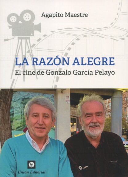 La razón alegre. El cine de Gonzalo García Pelayo