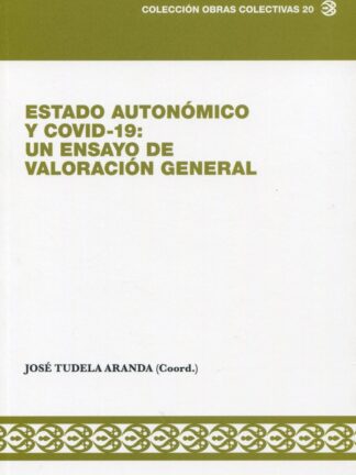 Estado Autonómico y Covid-19: Un ensayo de valoración general