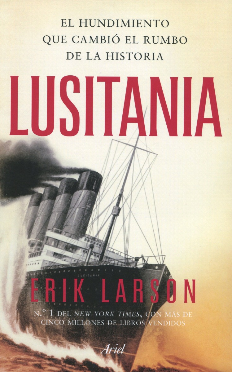 Lusitania. El hundimiento que cambió el rumbo de la historia -0