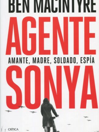 Agente Sonya. Amante, madre, soldado, espía