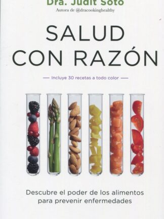 Salud con razón. Descubre el poder de los alimentos para prevenir enfermedades