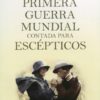 Pack Guerras mundiales contadas para escépticos -0