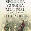 Pack Guerras mundiales contadas para escépticos -62405