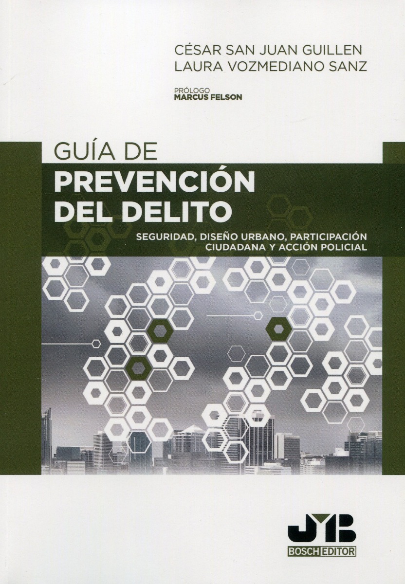 Guía de prevención del delito. Seguridad, diseño urbano, participación ciudadana y acción policial-0