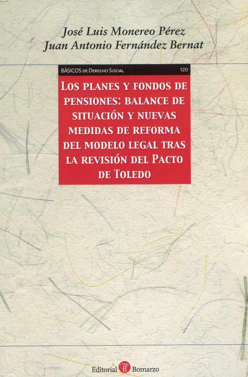 Los planes y fondos de pensiones: Balance de situación y nuevas medidas de reforma del modelo legal tras la revisión del Pacto de Toledo-0