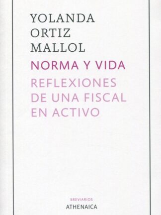 Norma y vida. Reflexiones de una fiscal en activo