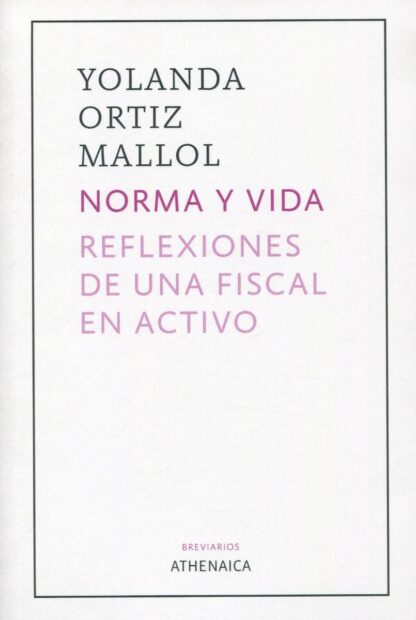 Norma y vida. Reflexiones de una fiscal en activo