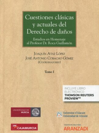 Cuestiones clásicas y actuales del derecho de daños. 3 Vols. Estudios en Homenaje al Profesor Dr. Roca Guillamón