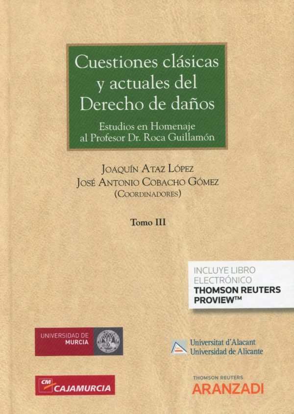 Cuestiones clásicas y actuales del derecho de daños. 3 Vols. Estudios en Homenaje al Profesor Dr. Roca Guillamón-62497