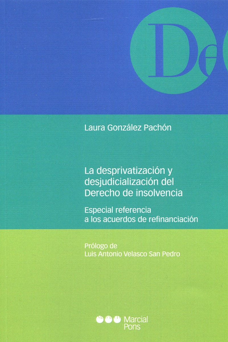 Desprivatización y la desjudicialización del derecho de insolvencia. Especial referencia a los acuerdos de refinanciación-0