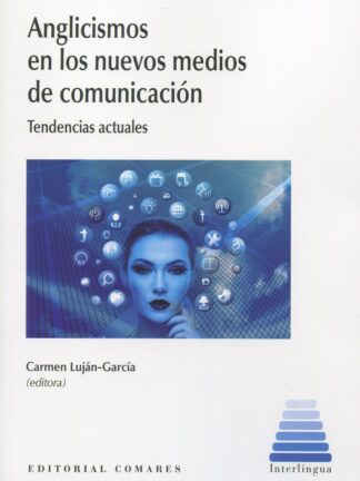 Anglicismos en los nuevos medios de comunicación. Tendencias actuales