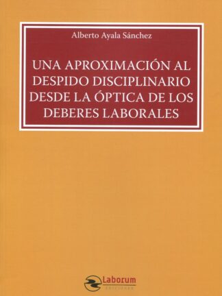 Una aproximación al despido disciplinario desde la óptica de los deberes laborales