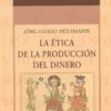 La ética de la producción del dinero -0