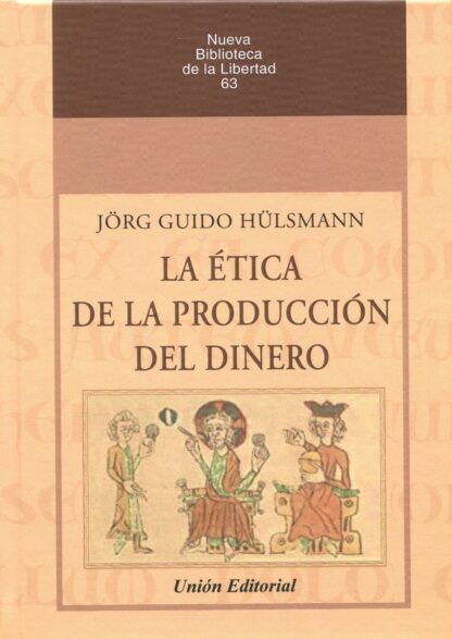 La ética de la producción del dinero