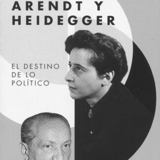 Arendt y Heidegger. El destino de lo politico