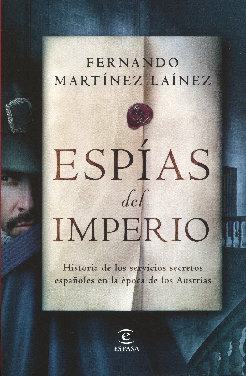Espías del imperio. Historia de los servicios secretos españoles en la época de los Austrias-0