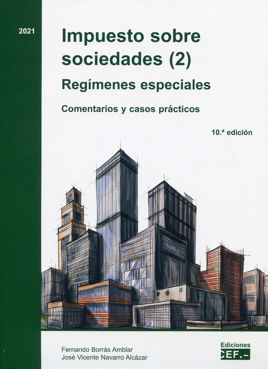 Impuesto sobre sociedades (02) 2021. Regímenes Especiales. Comentarios y casos prácticos-0