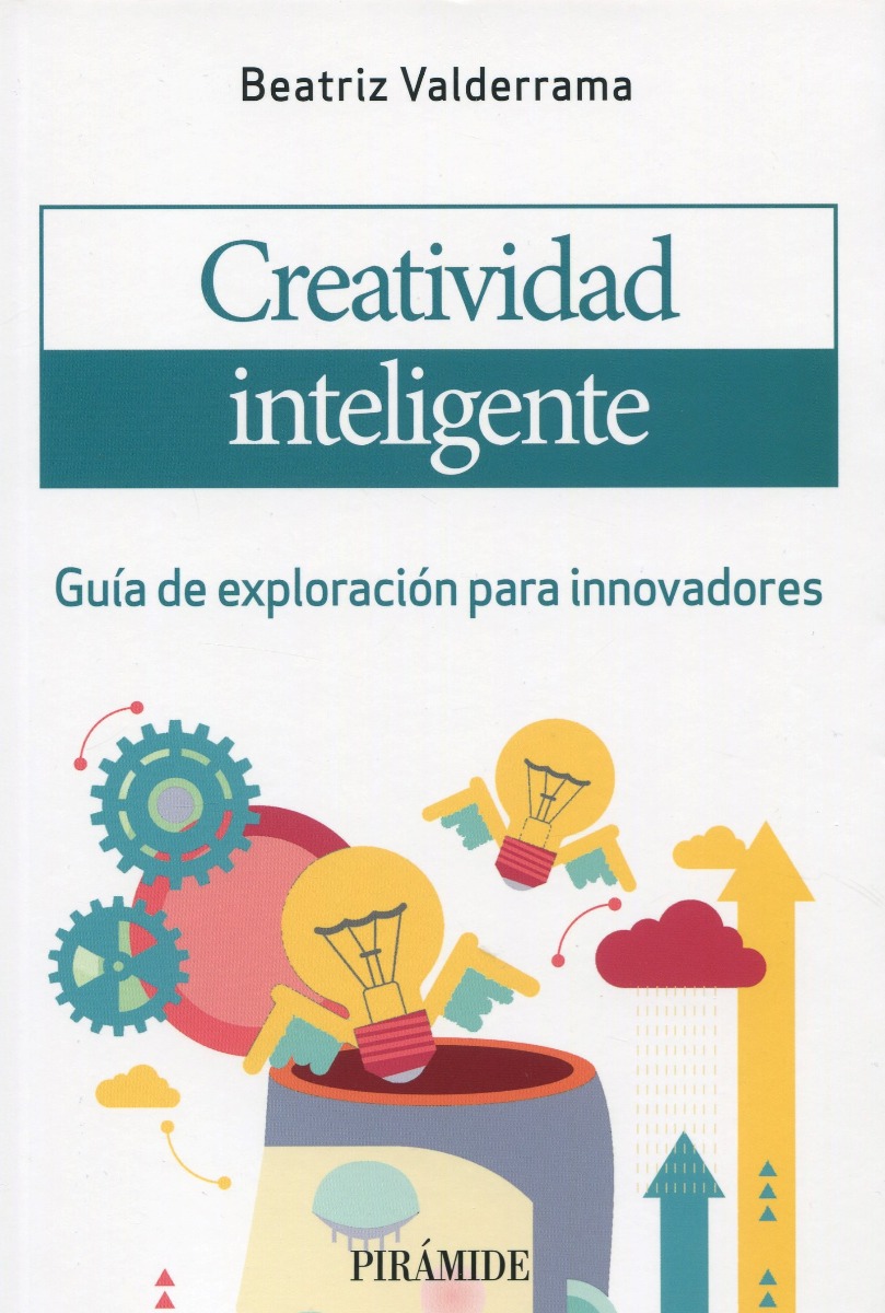 Creatividad inteligente. Guía de exploración para innovadores -0