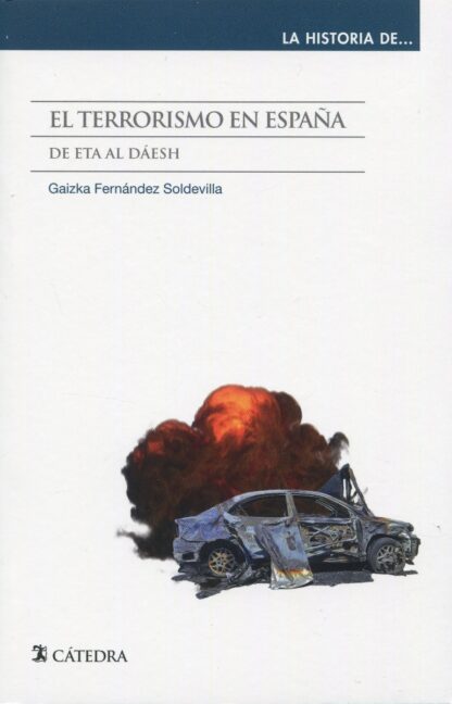 El terrorismo en España. De Eta al Dáesh
