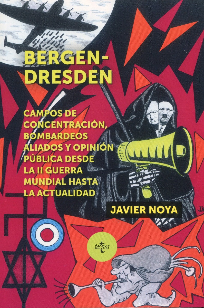 Bergen-Dresden. Campos de concentración, bombardeos aliados y opinión pública desde la II Guerra Mundial hasta la actual-0