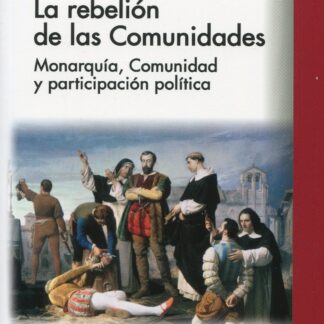 Rebelión de las Comunidades. Monarquía, Comunidad y participación política