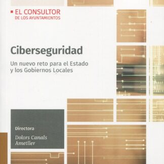 Ciberseguridad. Un nuevo reto para el Estado y los Gobiernos Locales