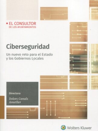 Ciberseguridad. Un nuevo reto para el Estado y los Gobiernos Locales