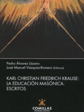 Karl Christian Friedrich Krause. La educación masónica. Escritos